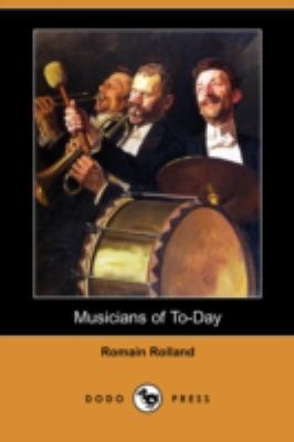 Musicians of To-Day (Dodo Press) 1406594563 Book Cover