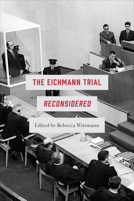 The Eichmann Trial Reconsidered 1487508492 Book Cover