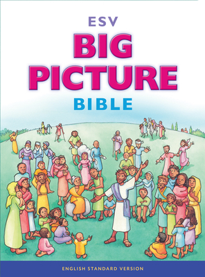 Big Picture Bible-ESV 1433541343 Book Cover