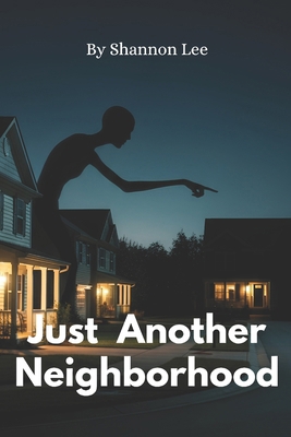 Just Another Neighborhood B0FW5MRTBM Book Cover