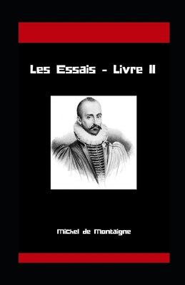 Les Essais - Livre II Michel de Montaigne illus... [French] B08VYBN6TB Book Cover