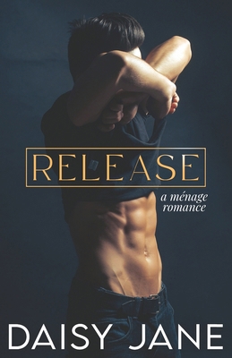 Release: A Ménage Romance B09ZFBPY31 Book Cover