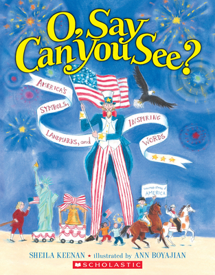 O, Say Can You See? America's Symbols, Landmark... 0439593603 Book Cover