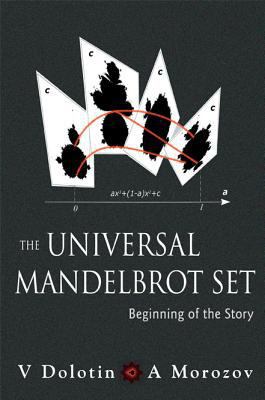 Universal Mandelbrot Set, The: Beginning of the... 9812568379 Book Cover