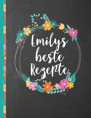 Emilys Beste Rezepte: Das personalisierte Rezep... [German] 1074521684 Book Cover