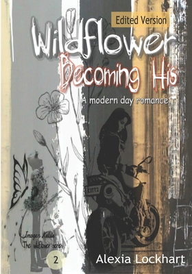 Wildflower - Becoming His: Edited Version 1099743818 Book Cover