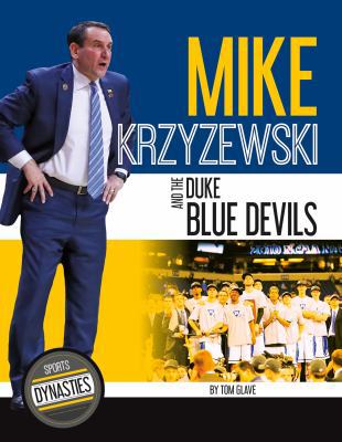 Mike Krzyzewski and the Duke Blue Devils 1532114354 Book Cover