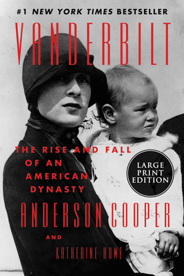 Vanderbilt: The Rise and Fall of an American Dy... [Large Print] 0063118327 Book Cover