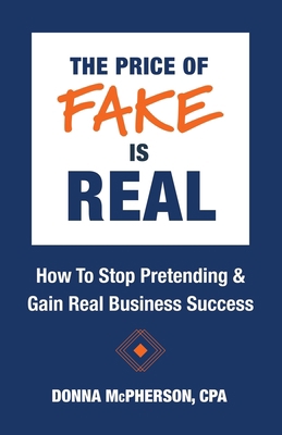 The Price of Fake is Real - How to Stop Pretend... 1733692967 Book Cover