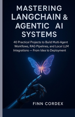 Mastering LangChain & Agentic AI Systems: 40 Pr... B0FXG3FNBV Book Cover