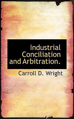 Industrial Conciliation and Arbitration. 1117735133 Book Cover