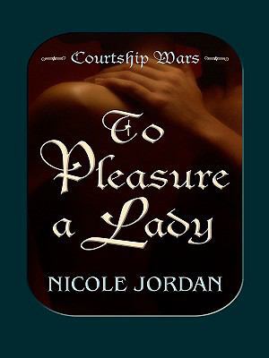 To Pleasure a Lady (Courtship Wars Series: Thor... [Large Print] 1410411672 Book Cover