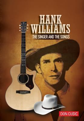 Hank Williams: The Singer and The Songs 0990311171 Book Cover