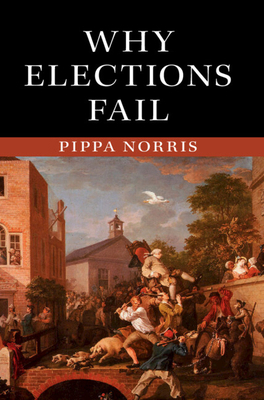 Why Elections Fail 110705284X Book Cover