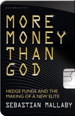 More Money Than God: Hedge Funds and the Making... 0747592276 Book Cover