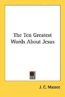 The Ten Greatest Words About Jesus 1432580965 Book Cover