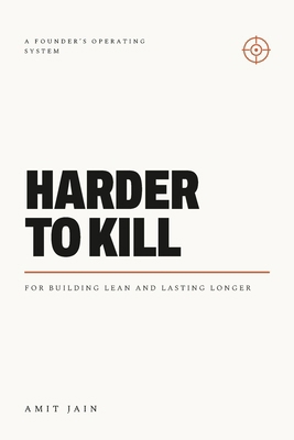Harder To Kill: A founder's operating system fo... B0HH8X4VTQ Book Cover