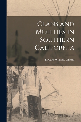 Clans and Moieties in Southern California 1015850944 Book Cover