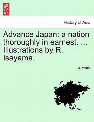 Advance Japan: A Nation Thoroughly in Earnest. ... 1241562067 Book Cover