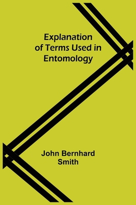 Explanation of Terms Used in Entomology 9355341393 Book Cover