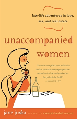 Unaccompanied Women: Late-Life Adventures in Lo... 0812973399 Book Cover