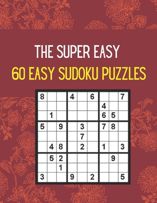 The Super Easy 60 Easy Sudoku Puzzles: Very Eas... B095GFKX7M Book Cover