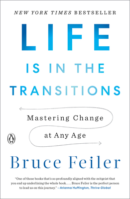 Life Is in the Transitions: Mastering Change at... 1101980516 Book Cover