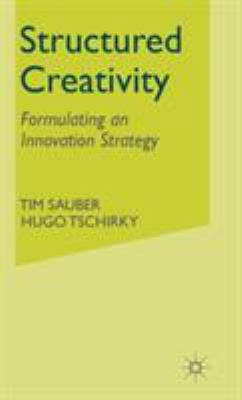 Structured Creativity: Formulating an Innovatio... 1403991502 Book Cover