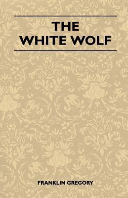 The White Wolf 1445525186 Book Cover