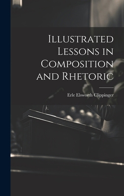 Illustrated Lessons in Composition and Rhetoric 101979139X Book Cover