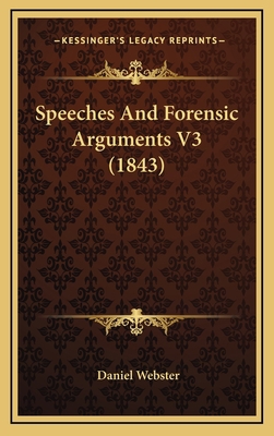 Speeches and Forensic Arguments V3 (1843) 1164455869 Book Cover