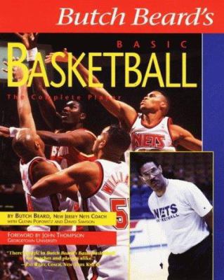 Butch Beard's Basic Basketball: The Complete Pl... 0935576142 Book Cover