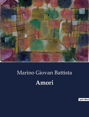 Amori [Italian] B0CG43DL5S Book Cover