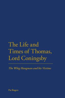 The Life and Times of Thomas, Lord Coningsby: T... 0826423922 Book Cover