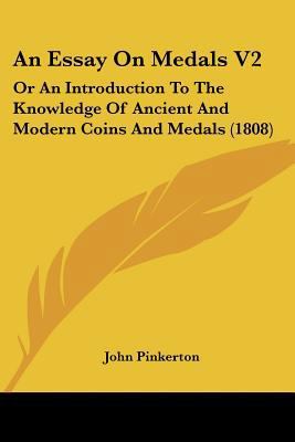 An Essay On Medals V2: Or An Introduction To Th... 1120149320 Book Cover