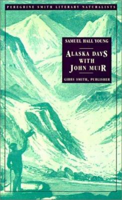 Alaska Days with John Muir 0879053569 Book Cover