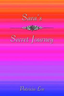 Sara's Secret Journey 1589301544 Book Cover