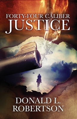 Forty-Four Caliber Justice 0990913945 Book Cover