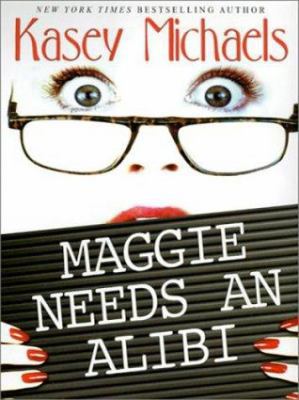 Maggie Needs an Alibi [Large Print] 0786247657 Book Cover