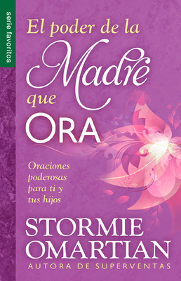 El Poder de la Madre Que Ora - Serie Favoritos:... [Spanish] 0789922770 Book Cover