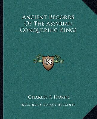 Ancient Records Of The Assyrian Conquering Kings 1162901179 Book Cover