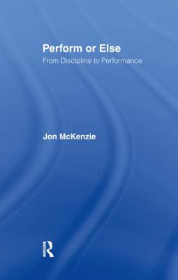Perform or Else: From Discipline to Performance 0415247683 Book Cover