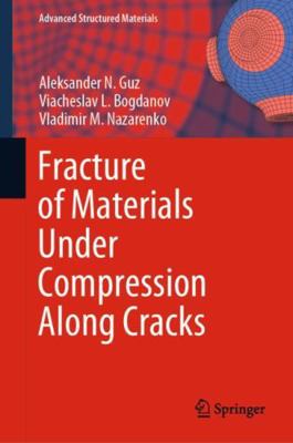 Fracture of Materials Under Compression Along C... 3030518132 Book Cover