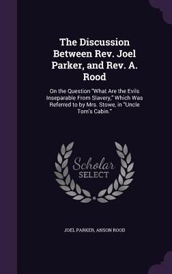 The Discussion Between Rev. Joel Parker, and Re... 1356801692 Book Cover