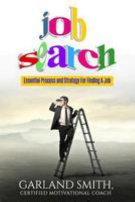 Job Search: Essential Process and Strategy For ... 1974555372 Book Cover