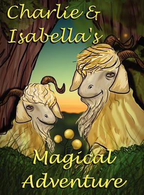 Charlie and Isabella's Magical Adventure [Large Print] 1781650004 Book Cover