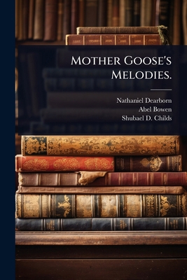 Mother Goose's Melodies. 1024054063 Book Cover