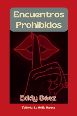 Encuentros prohobidos [Spanish] B0DHFMXW42 Book Cover