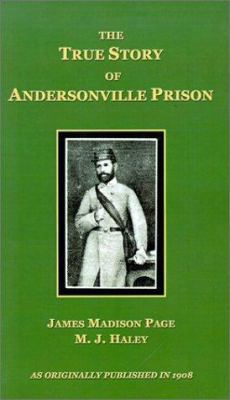 The True Story of Andersonville Prison 1582181470 Book Cover