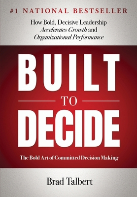Built to Decide: How Bold, Decisive Leadership ... B0HCGX5VH2 Book Cover